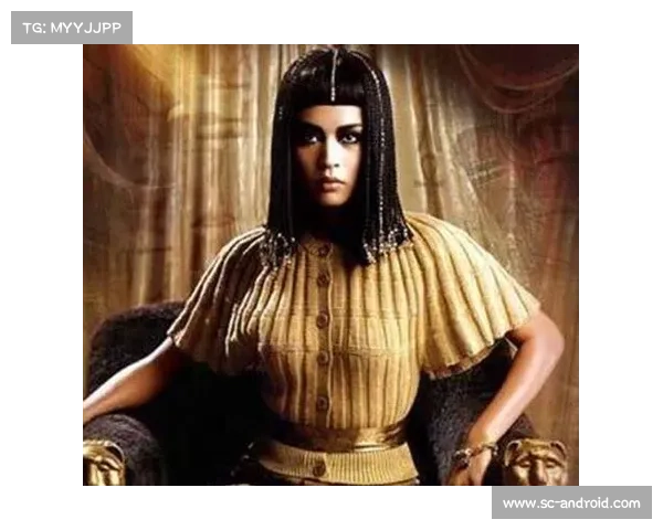 埃及艳后智慧与谋略对后世政治权谋与女性领导力的深远影响解析